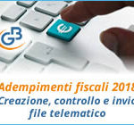 Adempimenti fiscali 2018: creazione, controllo e invio file telematico (prima parte)