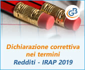 Dichiarazione correttiva nei termini: invio nel modello Redditi e IRAP 2019