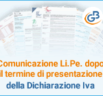 Comunicazione Li.Pe. dopo il termine di presentazione della Dichiarazione Iva